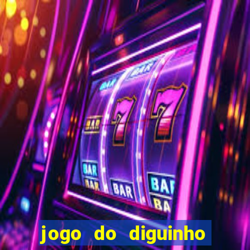 jogo do diguinho para ganhar dinheiro